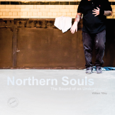William Titley, Northern Souls: The Sound of an Underground, 2014. Sound piece on vynil.